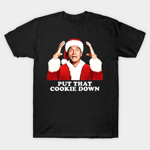 Put That Cookie Down Arnold Schwarzenegger T-Shirt by Discontrol Std